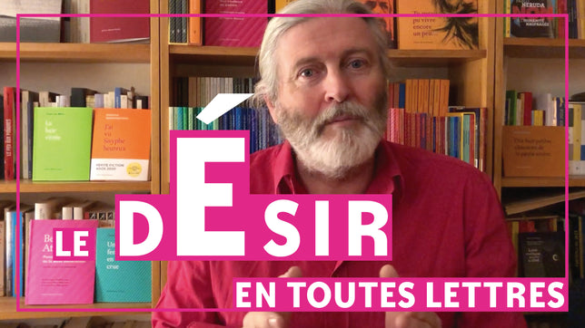 "Le désir en toutes lettres" : É comme Érotisme / Printemps des Poètes