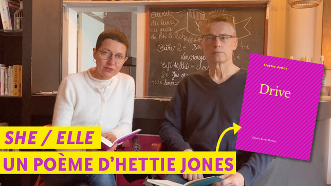 Drive, d'Hettie Jones / "She/Elle", lecture bilingue