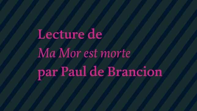 "Ma Mor est morte", de Paul de Brancion