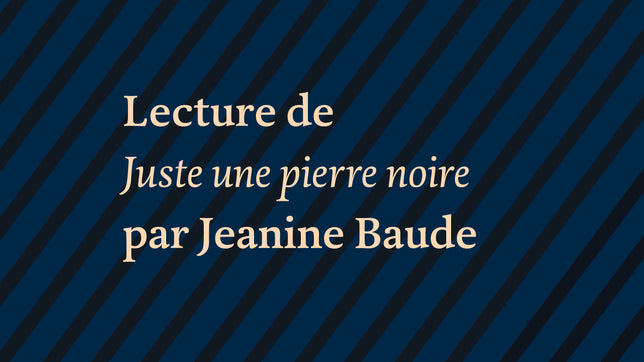 Lecture / "Juste une pierre noire"