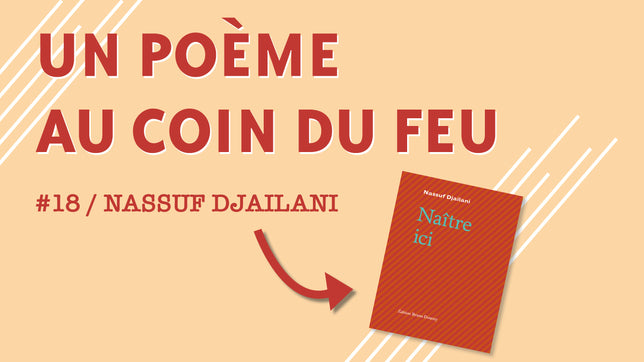 Un poème au coin du feu #18 / Nassuf Djailani