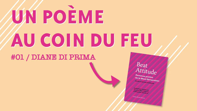 Un poème au coin du feu #01 / Diane di Prima