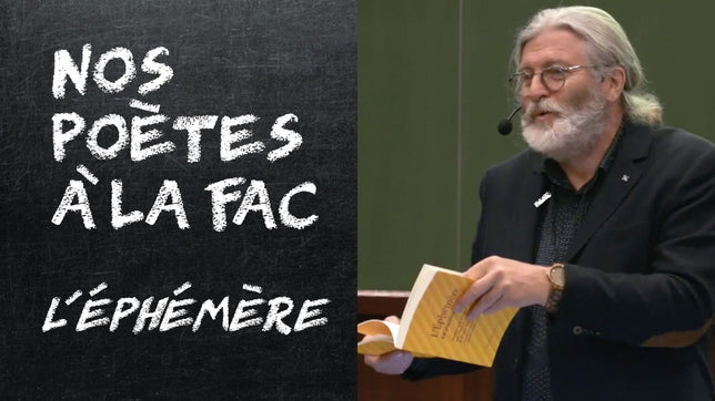 Nos poêtes à la fac - L'éphémère